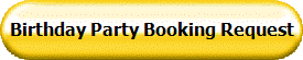 Birthday Party Booking Request