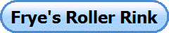 Frye's Roller Rink